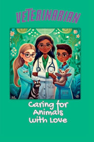 Title: Veterinarian: Caring for Animals With Love:, Author: Mercedes Peavy