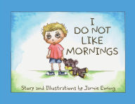 Title: I Do Not Like Mornings, Author: Jamie Ewing