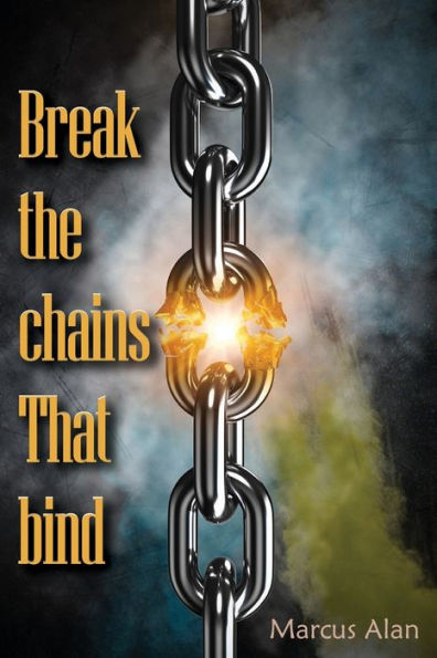 Break The Chains That Bind