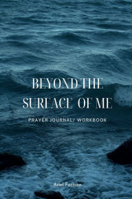 Title: Beyond the Surface of Me, Author: Ariel Fortson