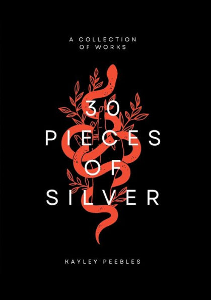 30 Pieces of Silver: A Collection of Works