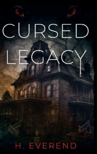 Title: Cursed Legacy, Author: H. Everend