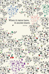 Free iphone books download When It Rains Here, It Snows There by Megan Ortiz, Megan Ortiz