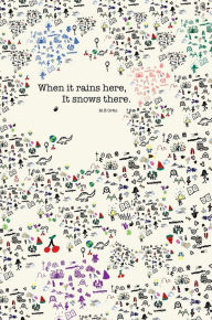 When It Rains Here, It Snows There
