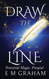 Title: Draw the Line: Witchery After Fifty, Author: E. M. Graham