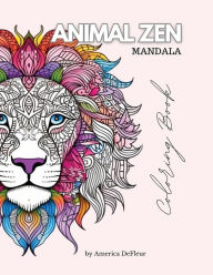 Title: Animal Zen: Mandala Coloring Book, Author: America DeFleur