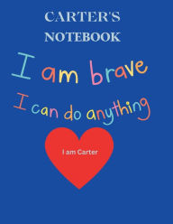 Title: CARTER'S NOTEBOOK: Unleash Your Creativity and Stay Organized with the Perfect Notebook Companion for Kids, Author: Myjwc Publishing