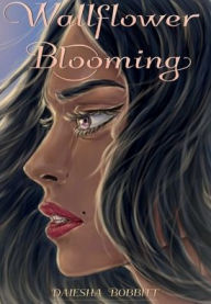 Title: Wallflower Blooming, Author: Daiesha Bobbitt