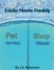 Title: Eddie Meets Freddy, Author: J. E. Nickerson