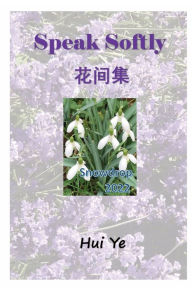 Title: Speak Softly: Snowdrop 2022, Author: Hui Ye