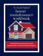 The Persistent Optimist Home Maintenance Workbook: A homeowner's journal to record maintenance, events and improvements.