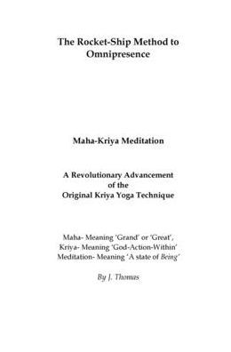 The Rocket-Ship Method to Omnipresence: Maha-Kriya Meditation