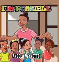 Title: I'm Possible, Author: Angela Wynette