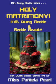 Title: Holy Matrimony!, Author: Miss Pamela Pearl