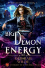 Big Demon Energy: An Enemies-to-Lovers Urban Fantasy
