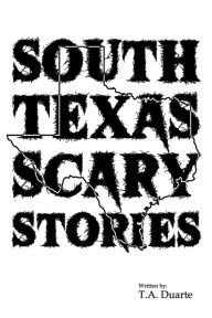 Title: South Texas Scary Stories, Author: Tomas Duarte