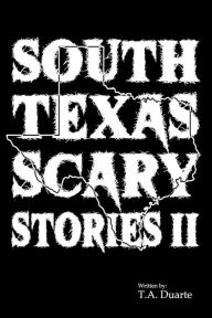 Title: South Texas Scary Stories 2, Author: Tomas Duarte