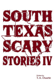 Title: South Texas Scary Stories 4, Author: Tomas Duarte