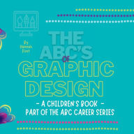 Title: The ABC's of Graphic Design: Part of the ABC Career Series, Author: Hannah Flint