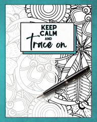 Title: Keep Calm and Trace On, Author: Alexis Adams