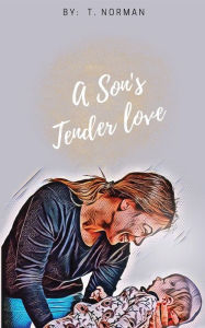 Title: A Son's Tender Love, Author: T. Norman