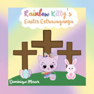 Title: Rainbow Kitty's Easter Extravaganza, Author: Dominique Messer