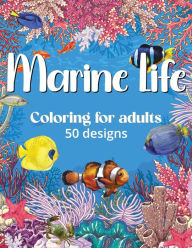 Title: Marine Life Coloring for Adults: 50 Designs, Author: Mary Shepherd