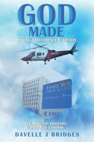 Title: God MADE, Making a Difference Everyday, Author: Davelle J Bridges