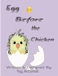 Title: Egg Before the Chicken: About Love and Family, Author: Pjay McConnell
