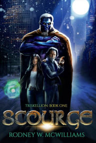 Title: Scourge: Triskellion Book One, Author: Rodney McWilliams