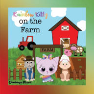 Title: Rainbow Kitty on the Farm, Author: Dominique Messer