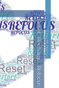 Title: Reset...Recharge...Refocus, Author: Tonya M. Hudson