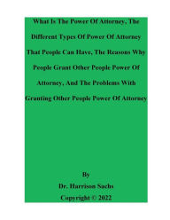 Title: What Is The Power Of Attorney And The Different Types Of Power Of Attorney That People Can Have, Author: Dr. Harrison Sachs
