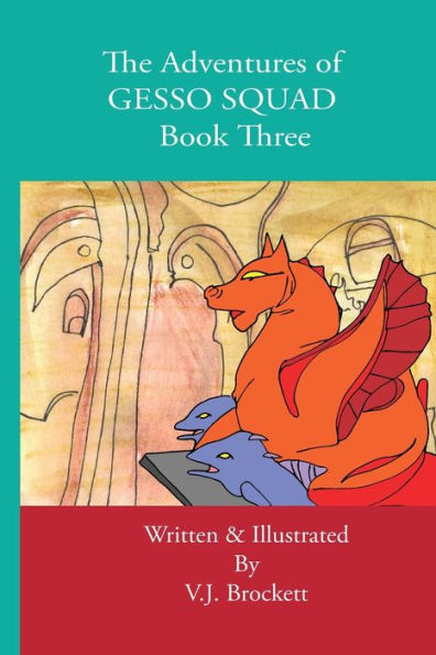 The Adventures of GESSO SQUAD Book Three