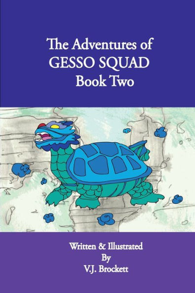 The Adventures of GESSO SQUAD Book Two