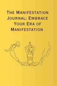 Title: The Manifestation Journal: Embrace Your Era of Manifestation:, Author: Farah Bijoux-press