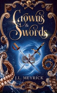 Title: Crowns & Swords: A Royalty & Romance Novel, Author: J. L. Meyrick