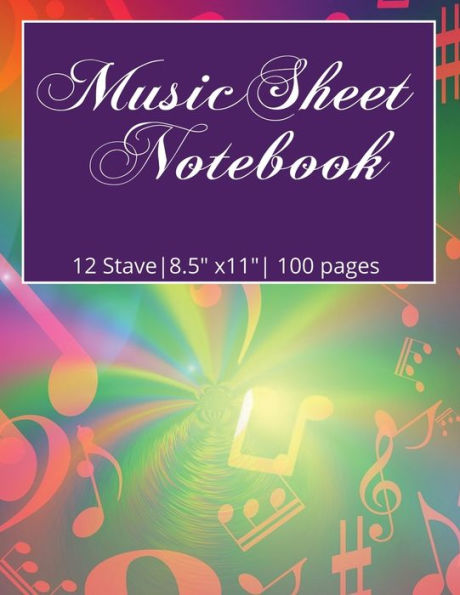 Music Sheet Notebook: 12 Stave Writing Paper:Music Writing paper for Musicians, Composers, Songwriters and Conductors 12 Staves per page