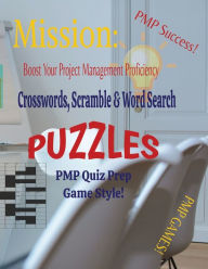 Title: Mission: Boost Your Project Management Proficiency Crosswords, Scramble & Word Search Puzzles:, Author: Kandice Merrick