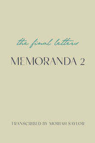 Title: Memoranda 2: The Final Letters, Author: Moriah Saylor