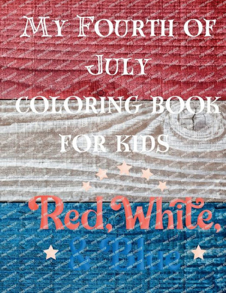 My 4th of July coloring book for kids