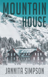 Title: Mountain House, Author: Jannita Simpson