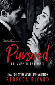 Title: Pursued: A Vampire Syndicate Romance, Author: Rebecca Rivard