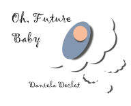 Title: Oh, Future Baby, Author: Daniela Declet