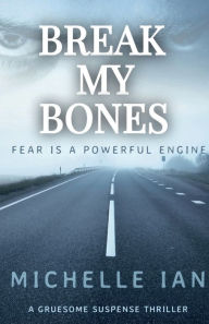 Title: Break my Bones, Author: Michelle Ian