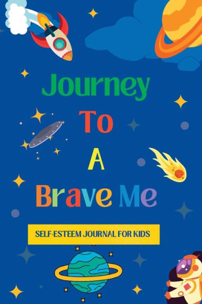 Journey to a Brave Me - Self Esteem Journal for Kids