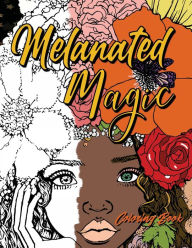 Title: Melanated Magic Coloring Book, Author: Natisha Dupree Bossie
