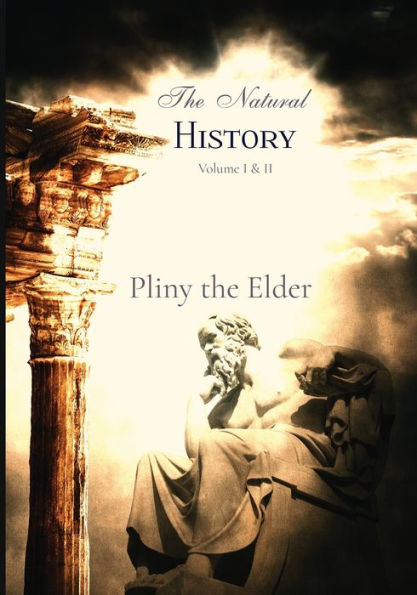 The Natural History of Pliny: Volume I & II: