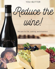 Title: You Butter Reduce the Wine, Author: Melanie Warman