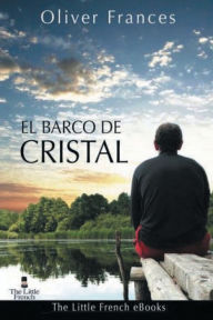 Title: El Barco de Cristal, Author: Oliver Frances